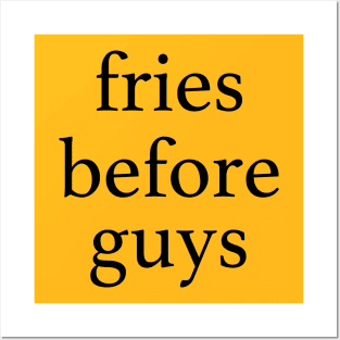 Fries Before Guys Posters and Art